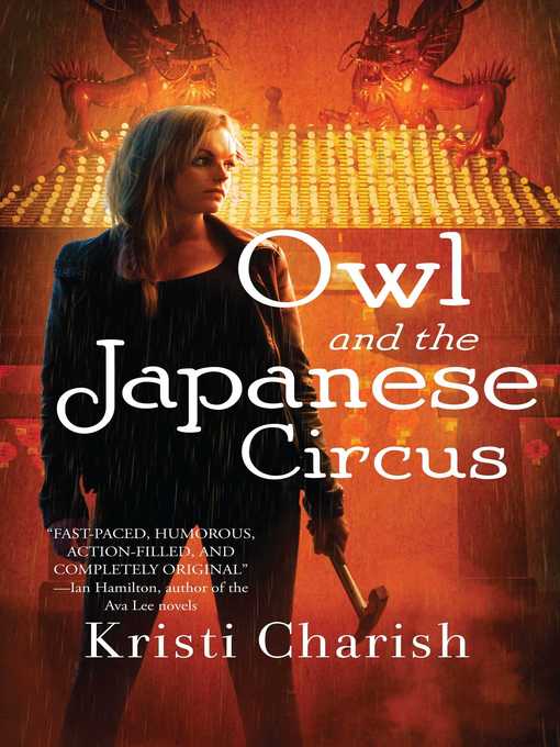 Title details for Owl and the Japanese Circus by Kristi Charish - Wait list